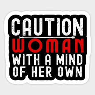 Caution: Woman with a Mind of Her Own Sticker